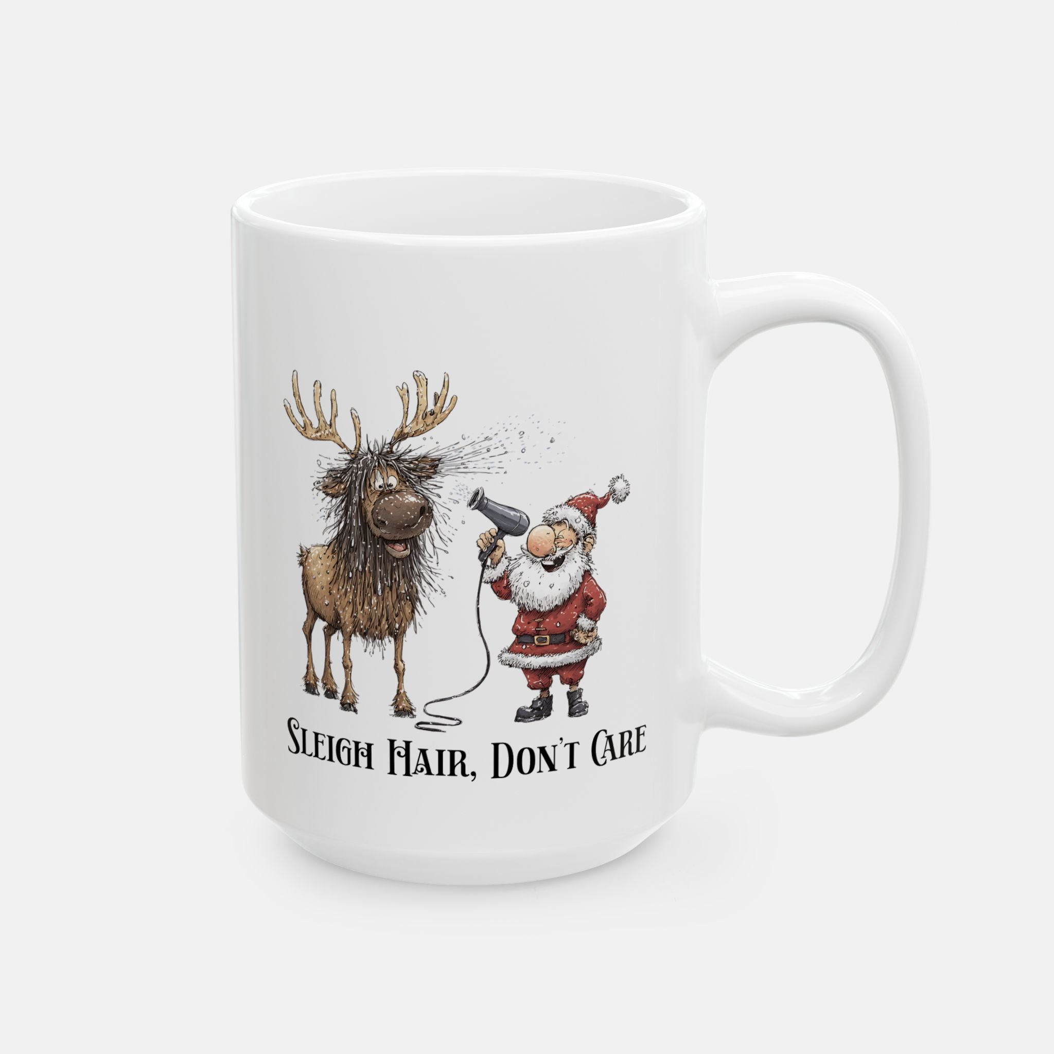Sleigh Hair, Don’t Care Mug– Funny Santa & Reindeer Holiday Gift Idea