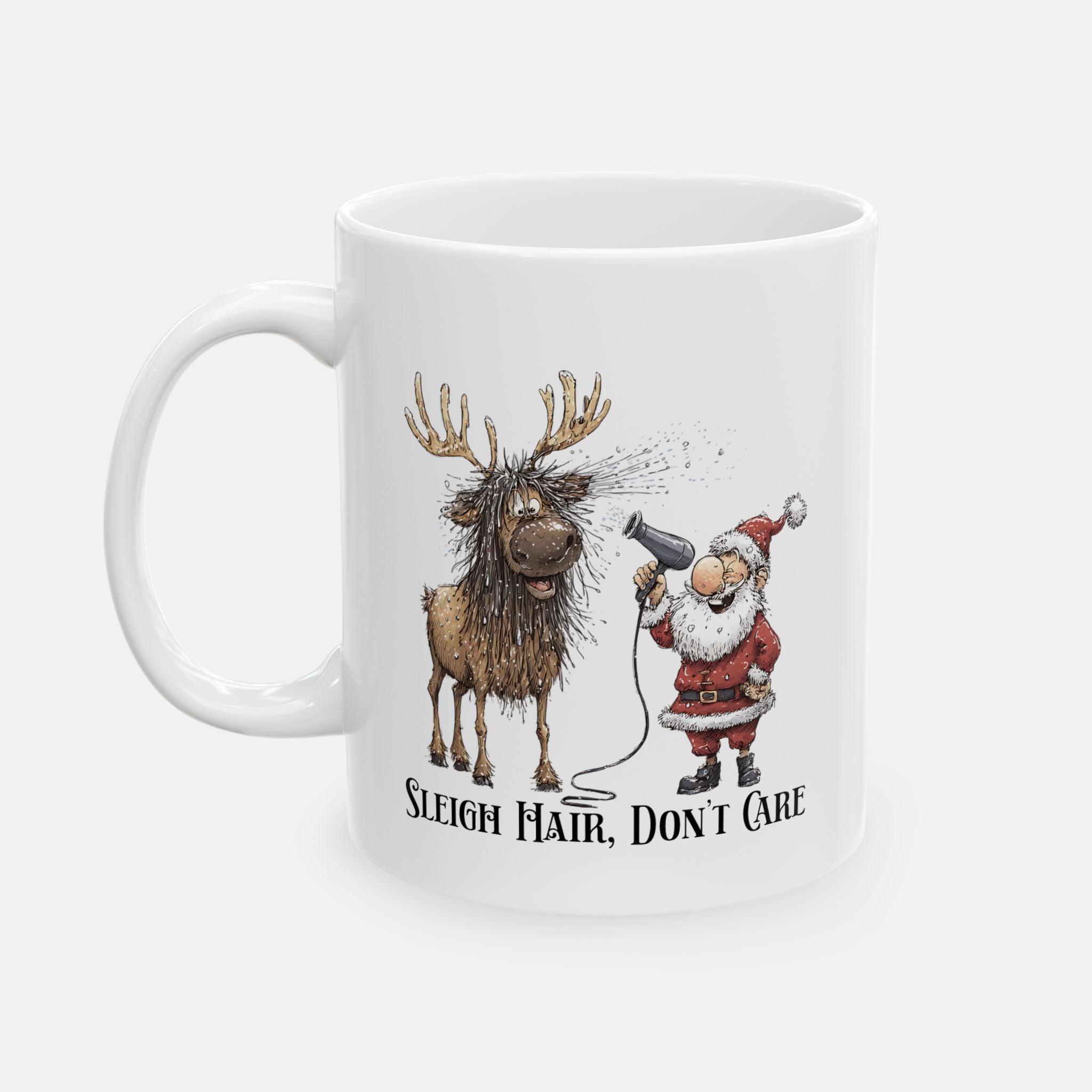 Sleigh Hair, Don’t Care Mug– Funny Santa & Reindeer Holiday Gift Idea