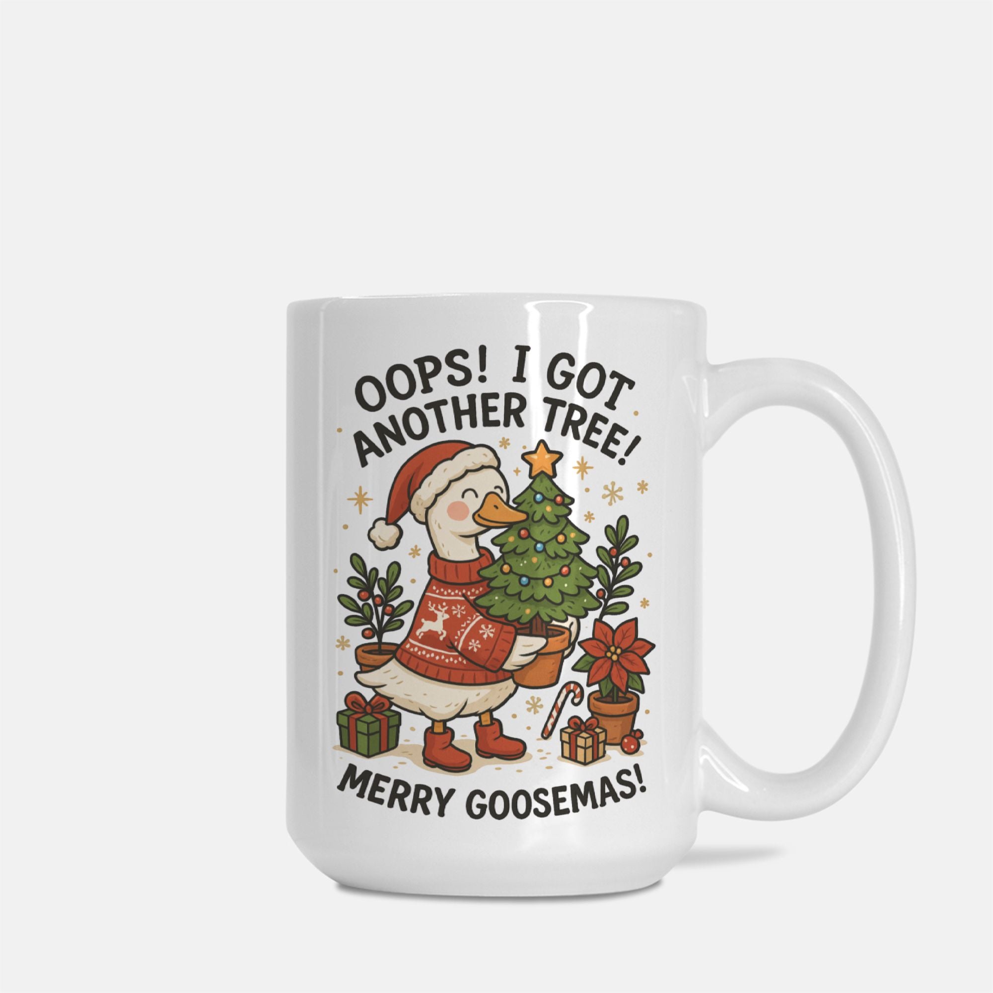 Merry Goosemas I Got Another Tree Mug Deluxe 15oz.