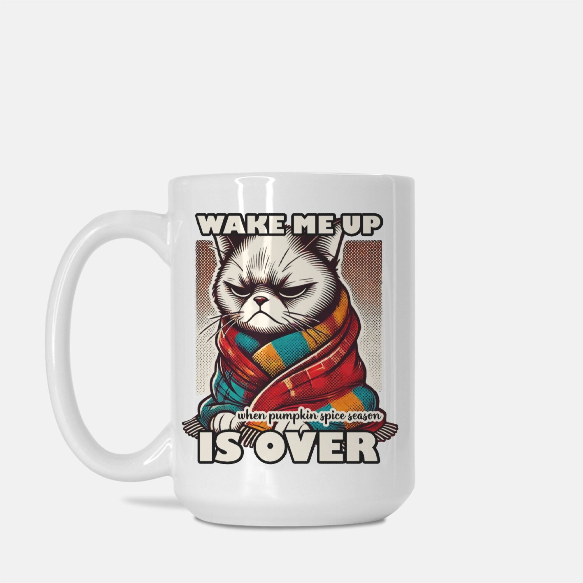 Mug with a cat wearing a scarf and text 'Wake me up when pumpkin spice season is over' on a white background