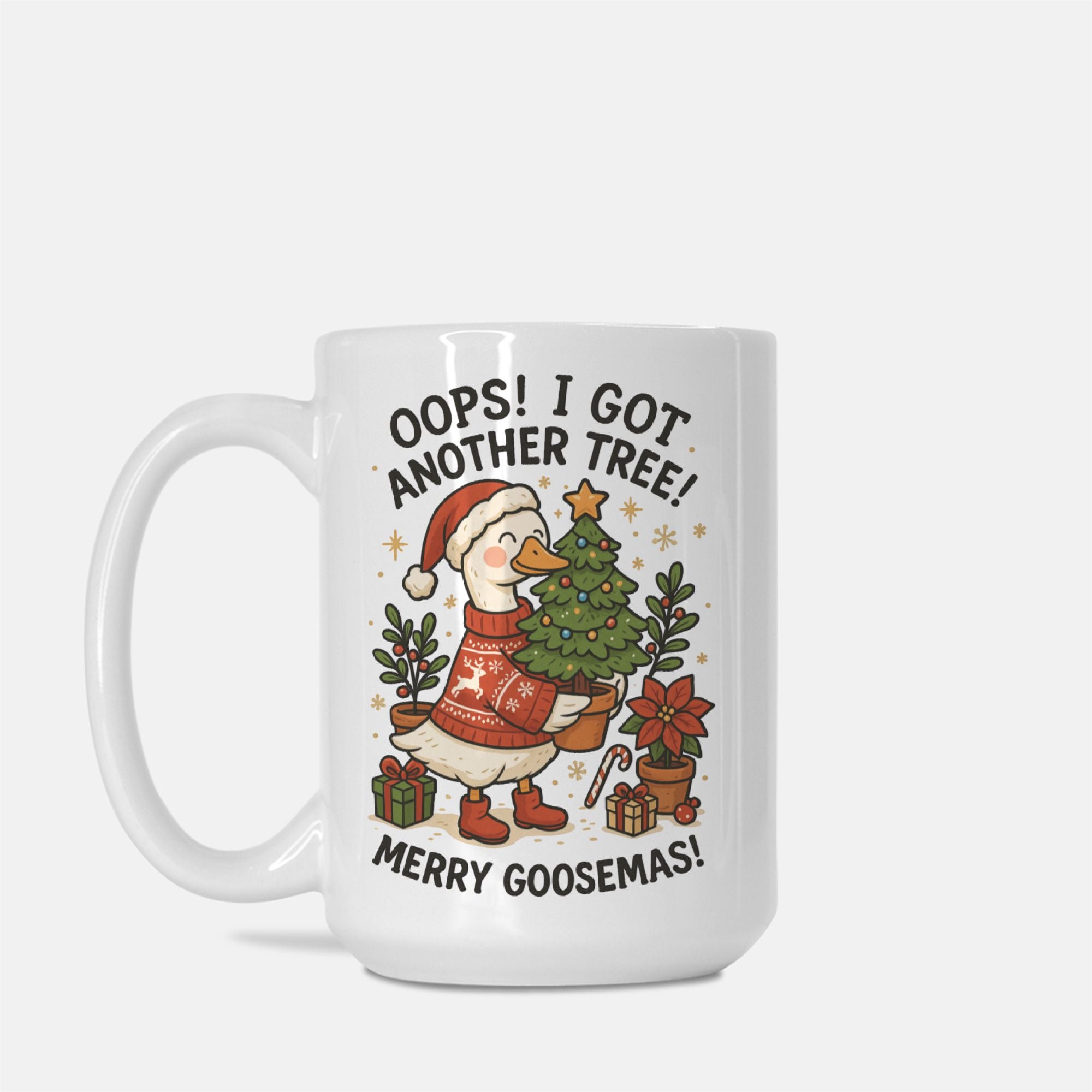 Merry Goosemas I Got Another Tree Mug Deluxe 15oz.